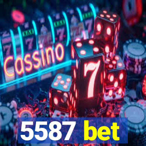 5587 bet